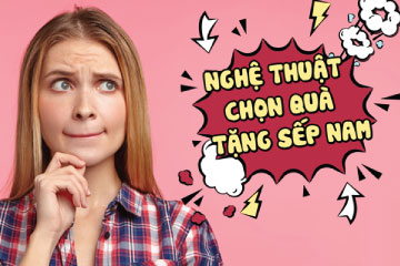 TƯ VẤN TẶNG QUÀ CHO SẾP